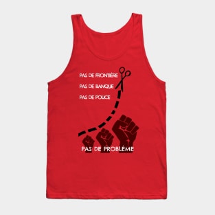 No border, no bank, no cop, no problem Tank Top